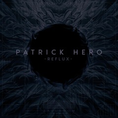 Patrick Hero - Reflux