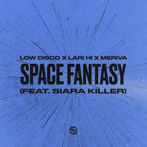 Low Disco X Lari Hi X Meriva - Space Fantasy (feat. Siara Killer)