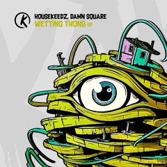 Housekeedz, Damn Square - Wetting Thong EP