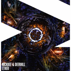 NickBee & Deerhill - ETHER(OUT NOW)