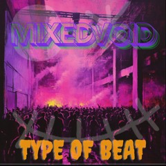 Type Of Beat - MixedVoid