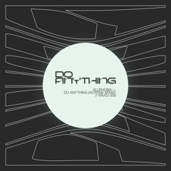 Aluphobia - Do Anything (Astatine Remix) [RAVEU008]