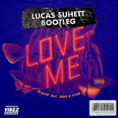 Lil Wayne - Love Me Ft. Drake, Future (Lucas Suhett Bootleg)
