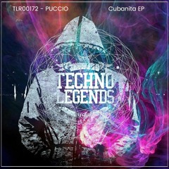 Puccio - Cubanita ( Original Mix ) Techno Legends records hardgroove techno