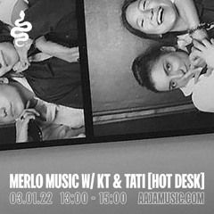 Merlo Music w/ KT & Tati  - Aaja Music - 03 01 21