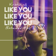 Kristin J. - Like You (Extended Mix)
