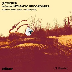 (roscius) présente nomadic recordings - 01 Avril 2023