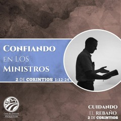 02 | David Guevara | Confiando en los ministros | 2 Corintios 1:12-24 | 04/16/21