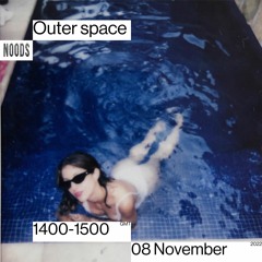 Outer Space @ Noods Radio November