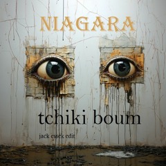 Niagara - Tchiki Boum (Jack Essek Edit)