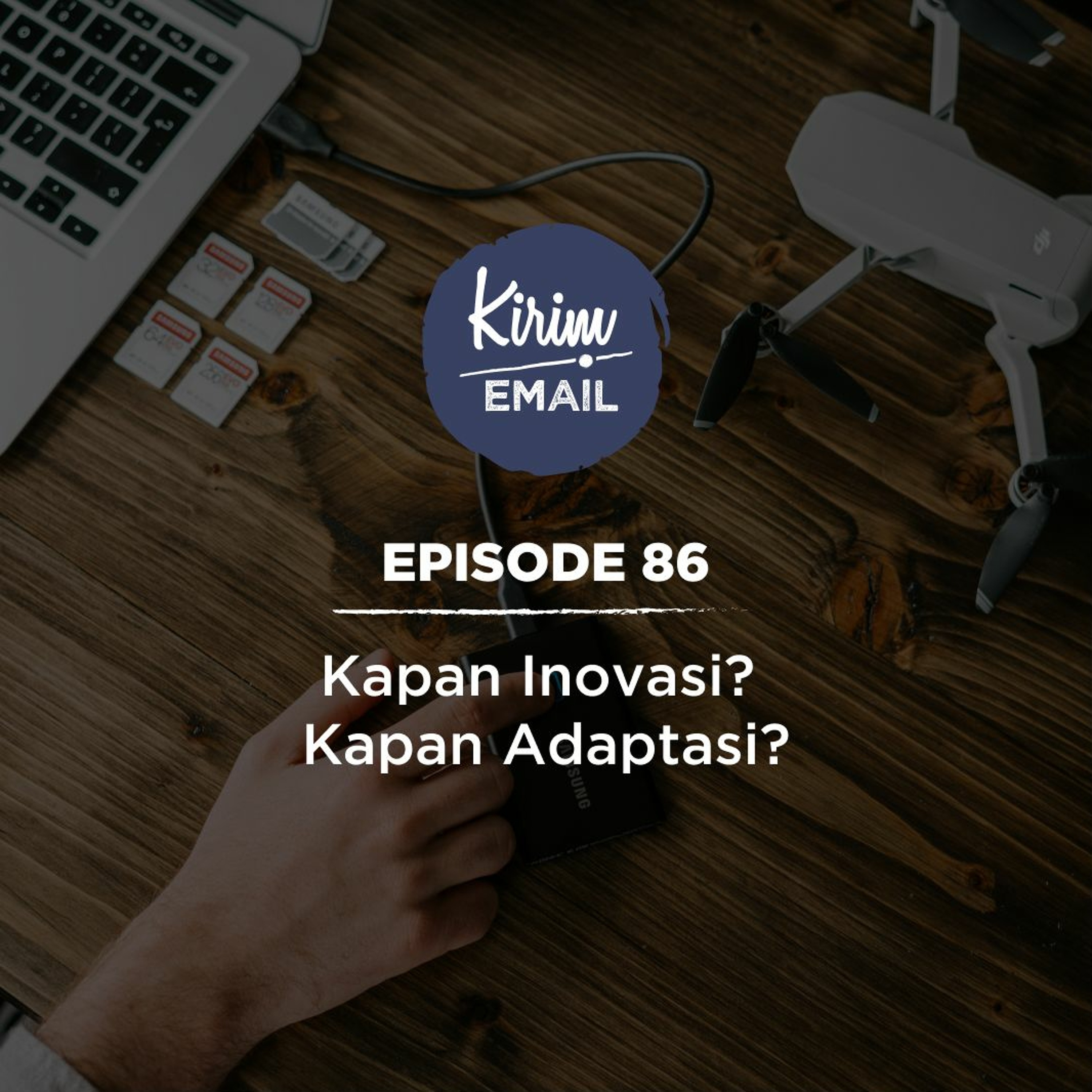 Kapan Inovasi? Kapan Adaptasi? - #Ep. 86