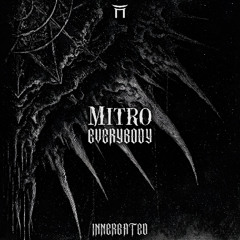 Premiere: Mitro - Everybody (Free Download) [INNERGATED]