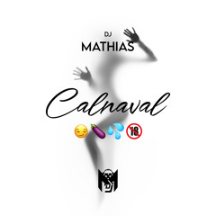 Calnaval By Dj Mathias #NoCensure 🔞