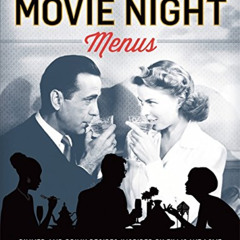 [Free] EBOOK 📝 Movie Night Menus: Dinner and Drink Recipes Inspired by the Films We