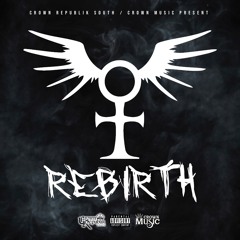 REBIRTH (Presented By Crown Republik South)