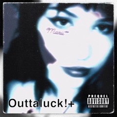 OuttaLuck!+(prod.NiLO)