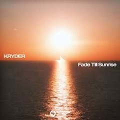 Kryder - Fade Till Sunrise (COMPETITION ENTRY) [MARK LENNON REMIX]