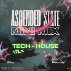 🟢 Ascended State - Top 3 Tech-House - Short/Mini Mix vol. 2