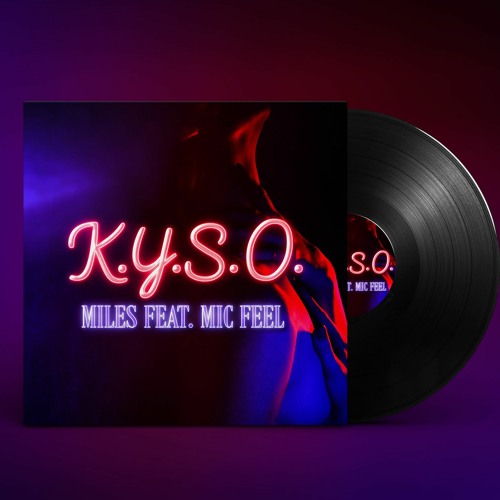 K.Y.S.O. (feat. Mic Feel)