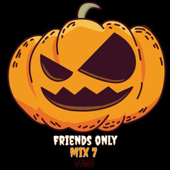 FrIENDS ONLY MIX 7