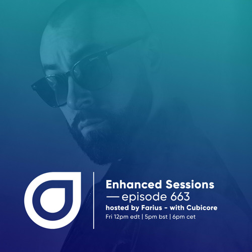 Enhanced Sessions 663 with Cubicore - Hosted by Farius
