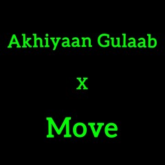 Move x Akhiyan Gulab(Afro Desi) / Download for Full Version