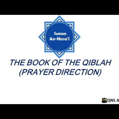 Sunan An Nasai Book 9 : The Qiblah (prayer direction) ahadith 743-777 of 5761