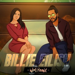 BILLIE EILISH - (WM Remix)