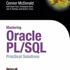 [PDF] ❤️ Read Mastering Oracle PL/SQL: Practical Solutions by  Connor McDonald,Chaim Katz,Christ