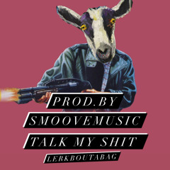 LerkBoutaBag-TalkMyShit.produced by smoove music .mp3