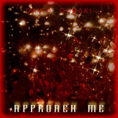 APPROACH  ME