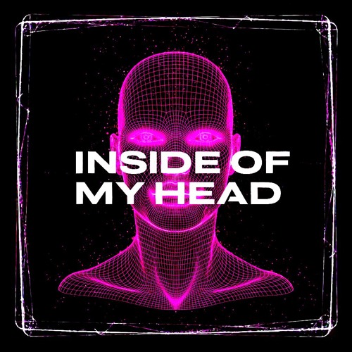 INSIDE OF MY HEAD [FREE DOWNLOAD]