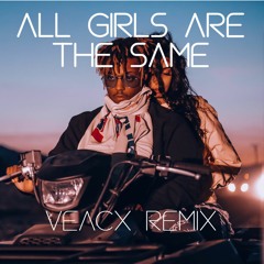 All Girls Are The Same - Veacx remix