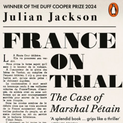 Prazeres Interrompidos #369: Julian T. Jackson - France on Trial: The Case of Marshal Pétain (2023)
