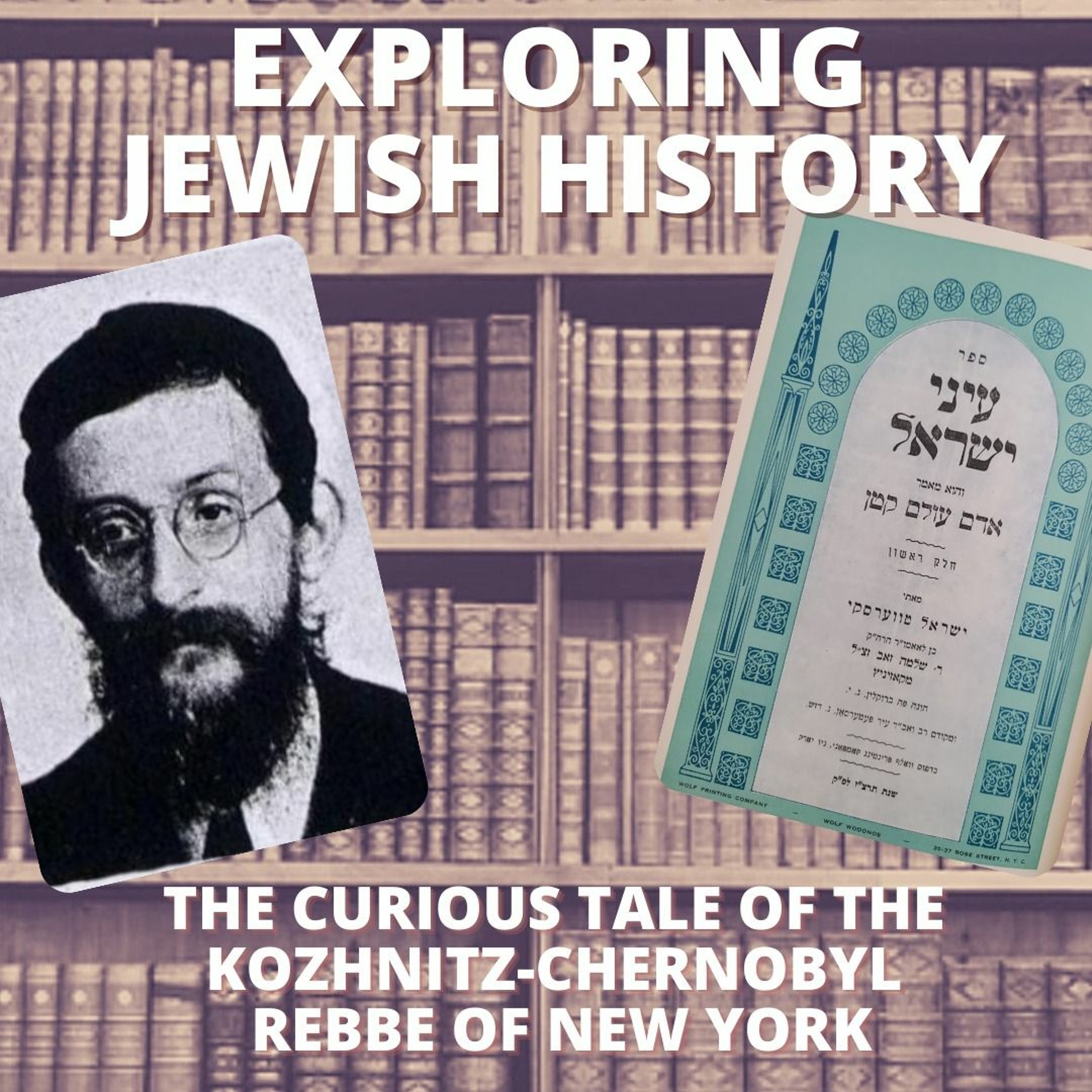 THE CURIOUS TALE OF THE KOZHNITZ-CHERNOBYL REBBE OF NEW YORK episode artwork