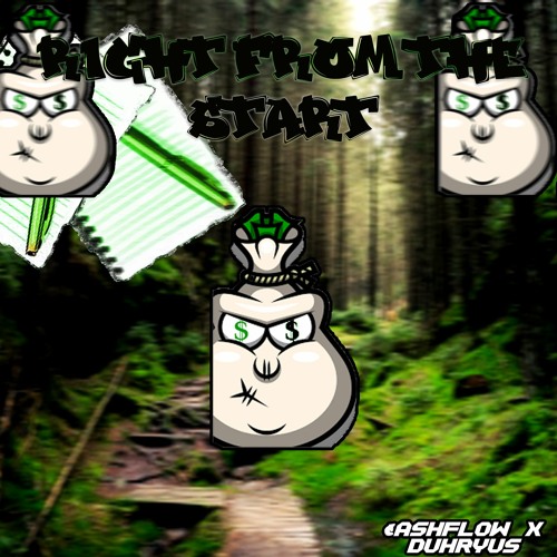 Right From The Start - Ca$hFlow (feat. Duhryus){Produced By ThatKidGoran}