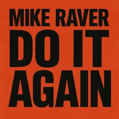Do It Again (Mike_Raver)