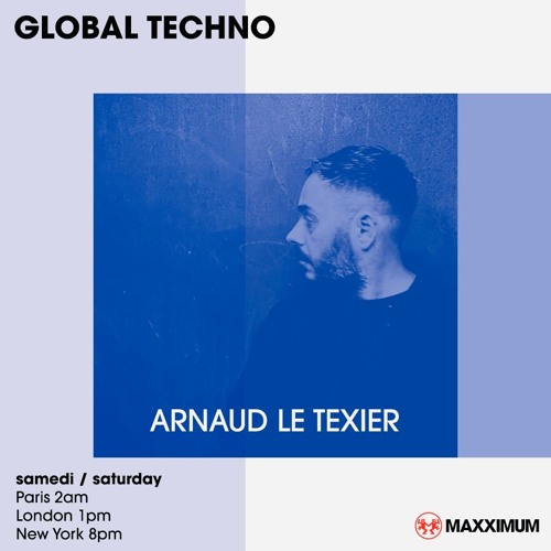 Maxximum Radio - Global Techno (August 2024) - Arnaud Le Texier