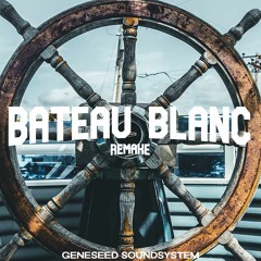 Bateau Blanc (Geneseed Remake)