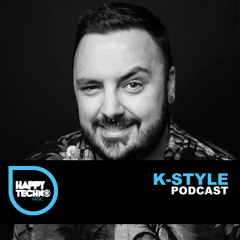 Happy Techno Music Podcast - Special Guest "K-Style"