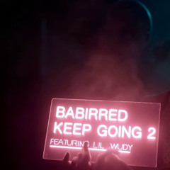 Keep Going 2 (Remix) Ft. Lil Wudy