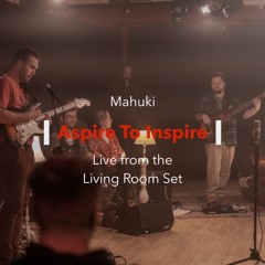 Mahuki - Aspire To Inspire (Live) - Radio Edit