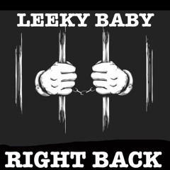 LEEKY BABY RIGHT BACK