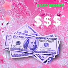 I luv money