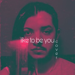 Like To Be You (Cover)(With Tiffany Torres)
