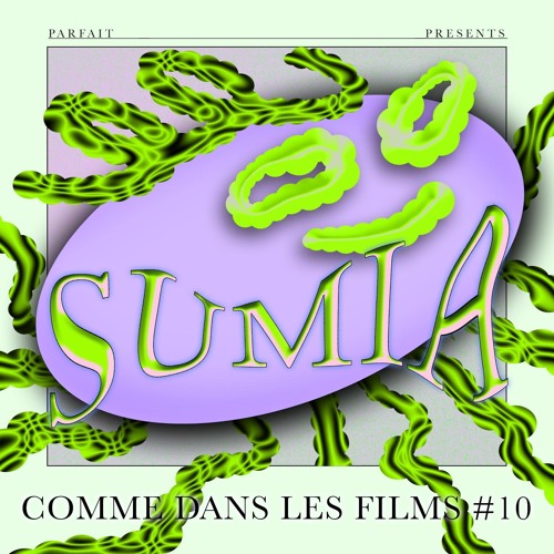 COMME DANS LES FILMS #10 : SUMIA