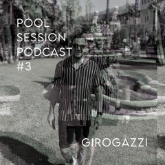 POOL SESSION PODCAST #03 - Girogazzi [Melodic Techno]