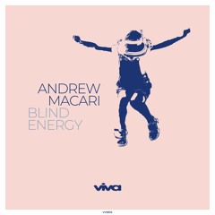 Andrew Macari - Blind Energy (Viva Recordings)