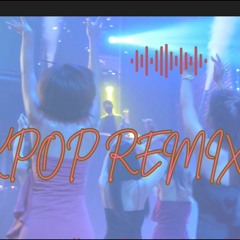 Kpop Remix EDM