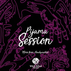 Pijama Session (mixes from headquarters)